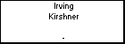 Irving Kirshner