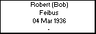 Robert (Bob) Feibus